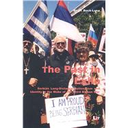 The Past in Exile Serbian Long-Distance Nationalism and Identity in the Wake of the Third Balkan War