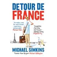 Detour de France An Englishman in Search of a Continental Education
