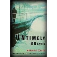 Untimley Graves : A Mystery Featuring Superintendent Gil Mayo