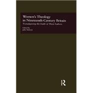 Women's Theology in Nineteenth-Century Britain: Transfiguring the Faith of Their Fathers