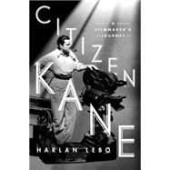 Citizen Kane A Filmmaker's Journey