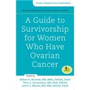 A Guide to Survivorship for Women Who Have Ovarian Cancer