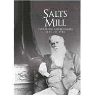 Salts Mill The Owners and Managers 1853 to 1986