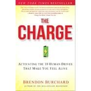 The Charge Activating the 10 Human Drives That Make You Feel Alive
