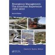 Emergency Management: The American Experience 1900-2010, Second Edition