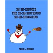 Sh-sh-shnoozy the Sh-sh-shivering Sh-sh-shnowman