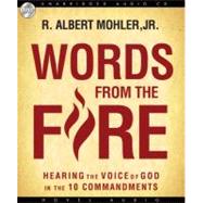 Words from the Fire: Hearing the Voice of God in the 10 Commandments