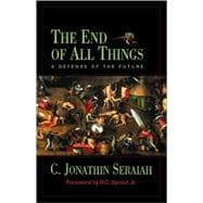 The End of All Things: A Defense of the Future