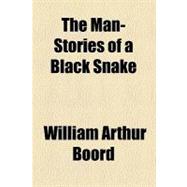 The Man-stories of a Black Snake