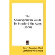 The Shakespearean Guide To Stratford On Avon