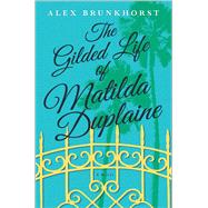 The Gilded Life of Matilda Duplaine