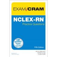 NCLEX-RN Practice Questions Exam Cram,9780789757531