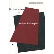 Deconstruction As Analytic Philosophy