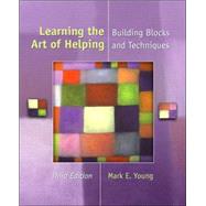 Learning the Art of Helping : Building Blocks and Techniques