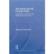 The Kurds and US Foreign Policy: International Relations in the Middle East since 1945