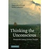 Thinking the Unconscious: Nineteenth-Century German Thought