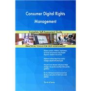 Consumer Digital Rights Management Complete Self-Assessment Guide