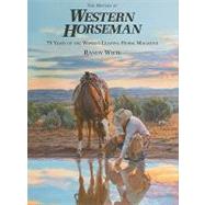 History of Western Horseman 75 Years Of The World's Leading Horse Magazine