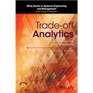 Trade-off Analytics Creating and Exploring the System Tradespace