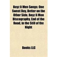 Boyz II Men Songs : One Sweet Day, Better on the Other Side, Boyz Ii Men Discography, End of the Road, in the Still of the Night