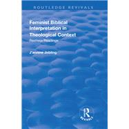 Feminist Biblical Interpretation in Theological Context: Restless Readings