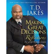 Making Great Decisions Reflections : For a Life Without Limits