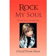 Rock My Soul: Everyday Poems for Everyday People
