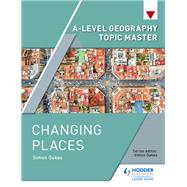A-level Geography Topic Master: Changing Places