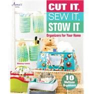 Cut It, Sew It, Stow It Organizers for Your Home