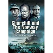 Churchill And The Norway Campaign 1940