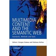 Multimedia Content and the Semantic Web Standards, Methods and Tools