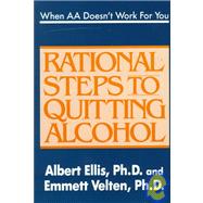 When AA Doesn't Work For You Rational Steps to Quitting Alcohol