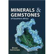Minerals & Gemstones of Southern Africa