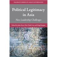 Political Legitimacy in Asia New Leadership Challenges