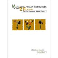 Managing Human Resources in the 21st Century : From Core Concepts to Strategic Choice
