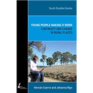 Young People Making It Work Continuity and Change in Rural Places