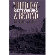 The Third Day at Gettysburg & Beyond