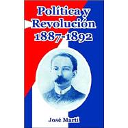 Politica Y Revolucion, 1887-1892