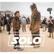 Industrial Light & Magic Presents: Making Solo: A Star Wars Story