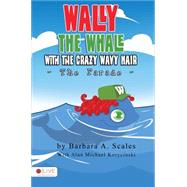 Wally the Whale With the Crazy Wavy Hair