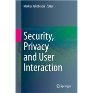 Security, Privacy and User Interaction