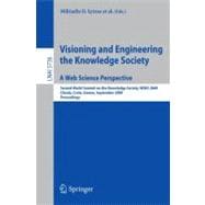 Visioning and Engineering the Knowledge Society - A Web Science Perspective : Second World Summit on the Knowledge Society, WSKS 2009, Chania, Crete, Greece, September 16-18, 2009. Proceedings