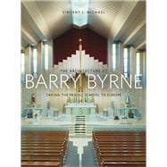 The Architecture of Barry Byrne
