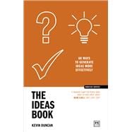 The Ideas Book 60 ways to generate ideas more effectively
