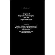 Origins of Legislative Sovereignty and the Legislative State: Modern Origins, Developments, and Perspectives Against the Background of 