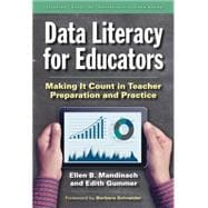 Data Literacy for Educators: Making It Count in Teacher Preparation and Practice