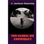 The Global Oil Conspiracy