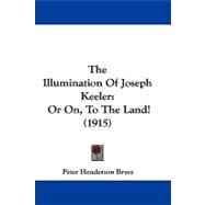 Illumination of Joseph Keeler : Or on, to the Land! (1915)