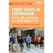 Street Fights in Copenhagen: Bicycle and Car Politics in a Green Transport City