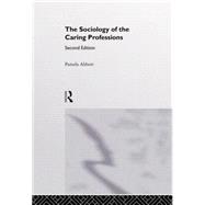 The Sociology Of The Caring Professions